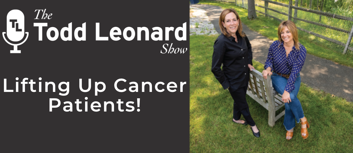 The Todd Leonard Show - Lifting Up Cancer Patients!