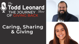 Caring, Sharing and Giving | The Todd Leonard Show's Journey of Giving Back