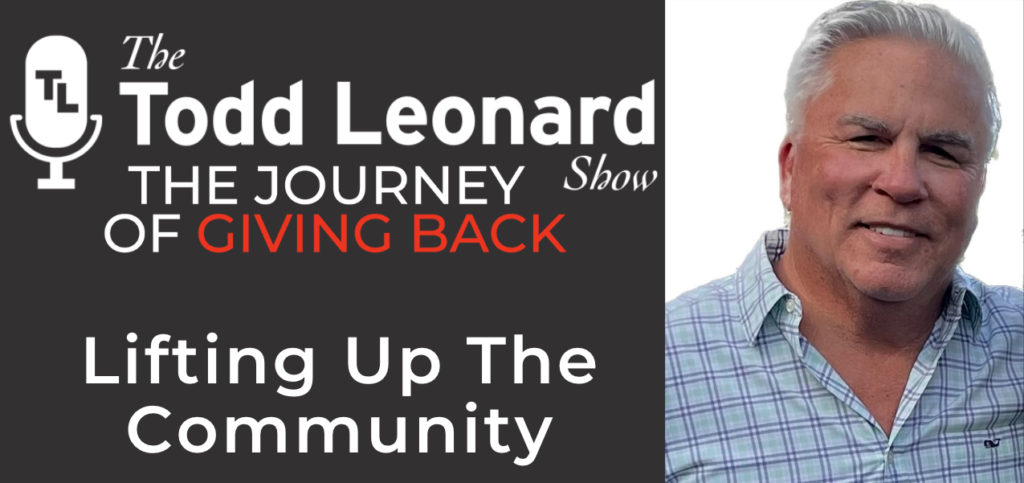 Lifting Up The Community - The Todd Leonard Show's Journey of Giving Back
